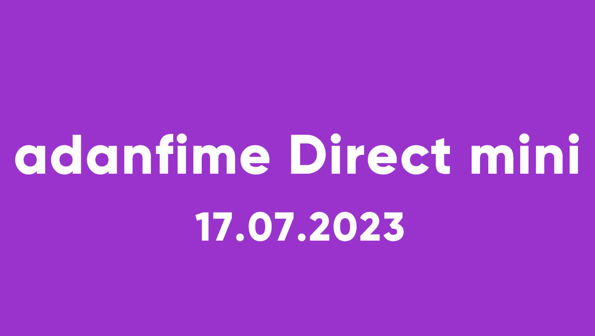 adanfime Direct mini - 17.07.2023